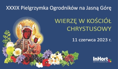 XXXIX Ogólnopolska Pielgrzymka Ogrodników na Jasną Górę